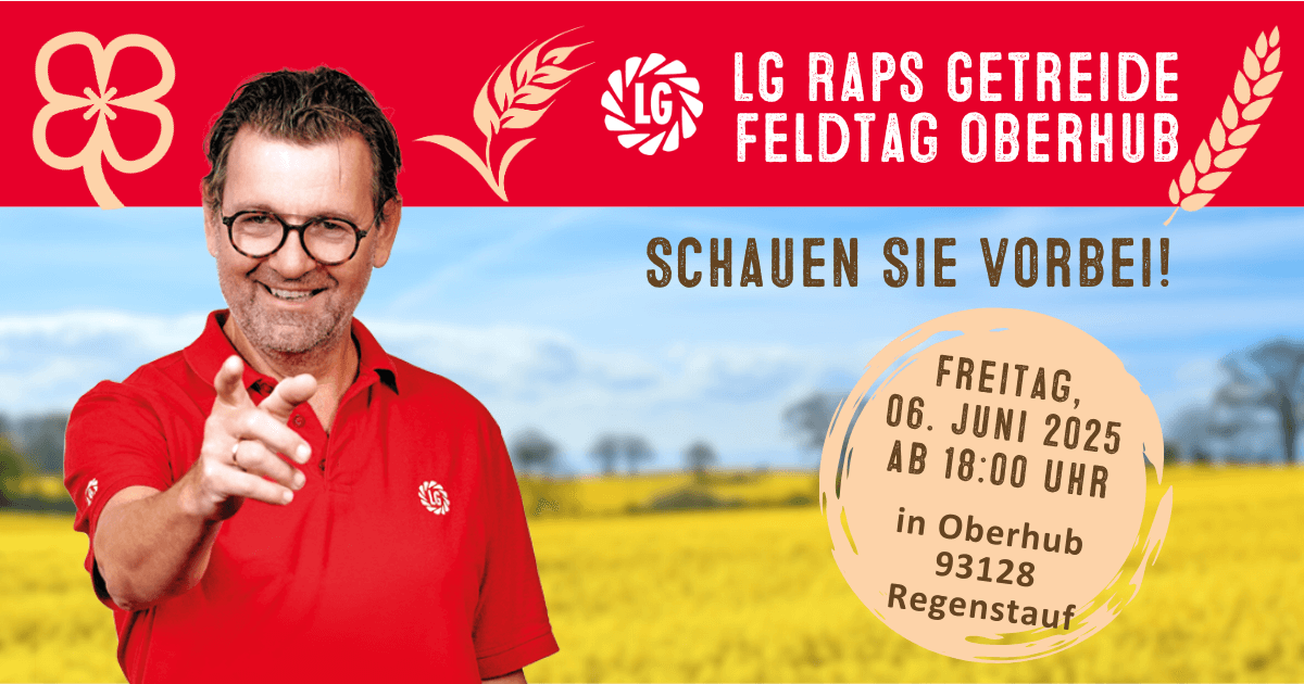 Herzliche Einladung zum LG Raps und Getreide Feldtag in Oberhub