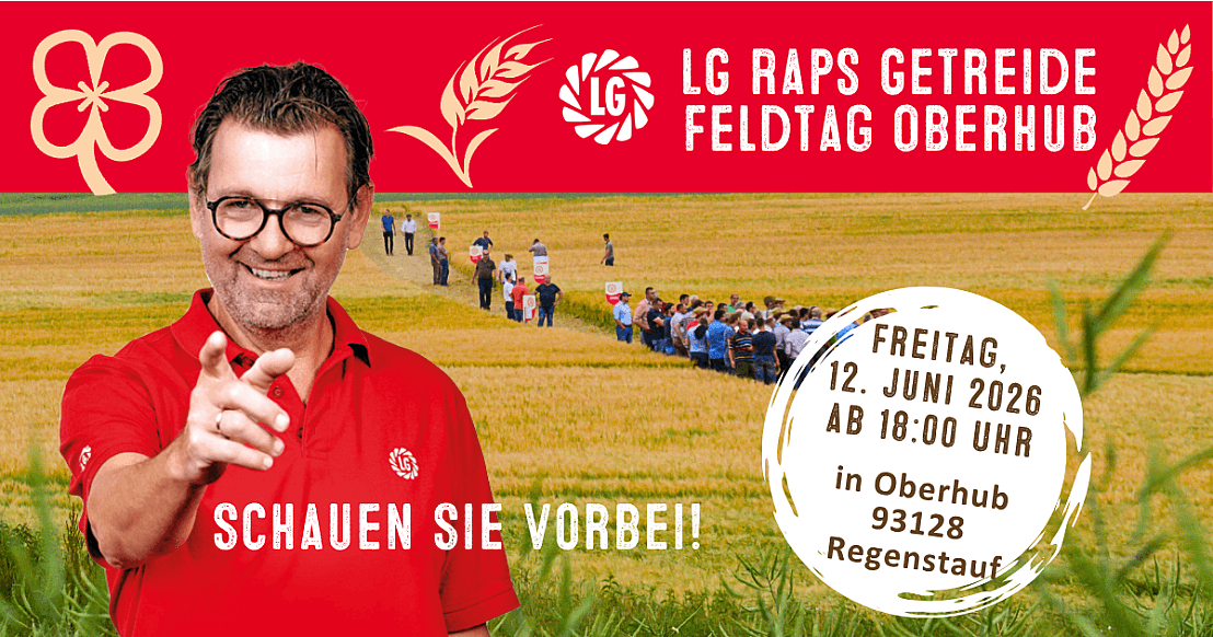 Herzliche Einladung zum LG Raps und Getreide Feldtag in Oberhub